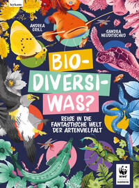 Bio-Diversi-Was? Reise in die fantastische Welt der Artenvielfalt